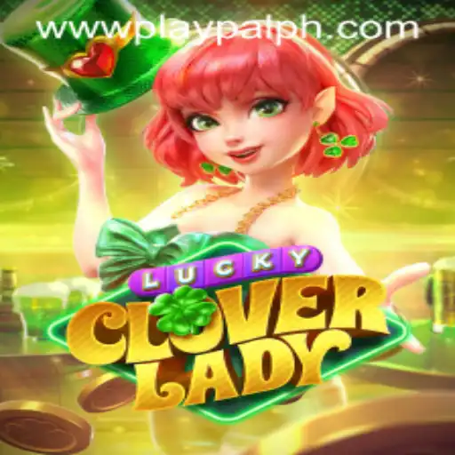 Discover the Enchanting World of LuckyCloverLady and Experience Gaming with Playpal PH