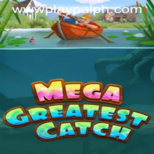 MegaGreatestCatch: The Ultimate Gaming Adventure on Playpal PH